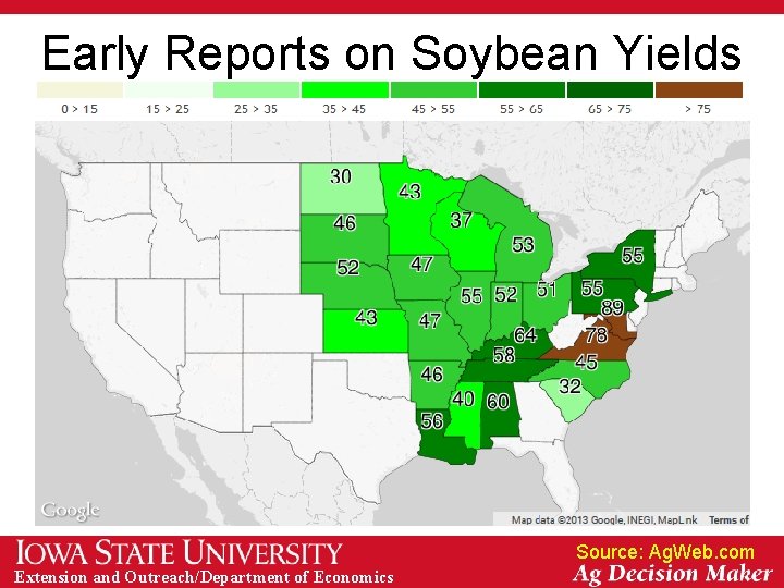 Early Reports on Soybean Yields Source: Ag. Web. com Extension and Outreach/Department of Economics