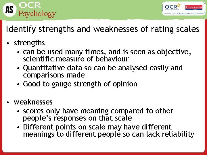 Psychology Identify strengths and weaknesses of rating scales • strengths • can be used