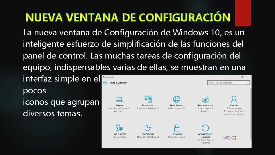 NUEVA VENTANA DE CONFIGURACIÓN La nueva ventana de Configuración de Windows 10, es un NUEVA VENTANA DE CONFIGURACIÓN La nueva ventana de Configuración de Windows 10, es un