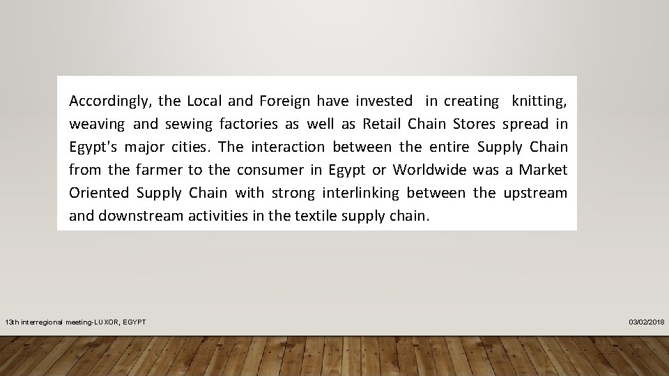 Accordingly, the Local and Foreign have invested in creating knitting, weaving and sewing factories