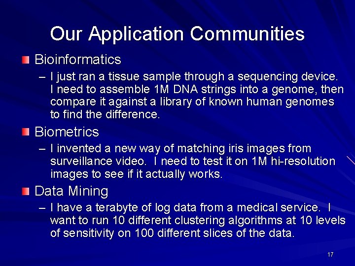 Our Application Communities Bioinformatics – I just ran a tissue sample through a sequencing