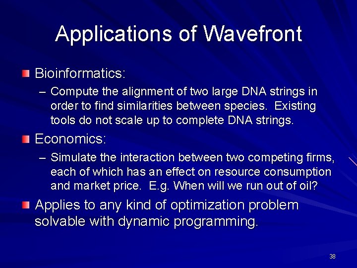 Applications of Wavefront Bioinformatics: – Compute the alignment of two large DNA strings in