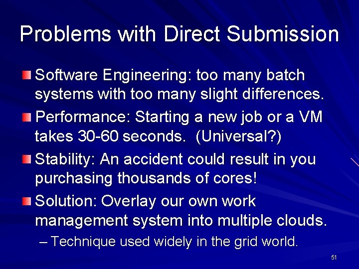 Problems with Direct Submission Software Engineering: too many batch systems with too many slight