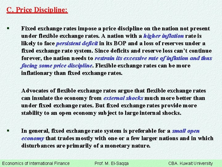 C. Price Discipline: § Fixed exchange rates impose a price discipline on the nation