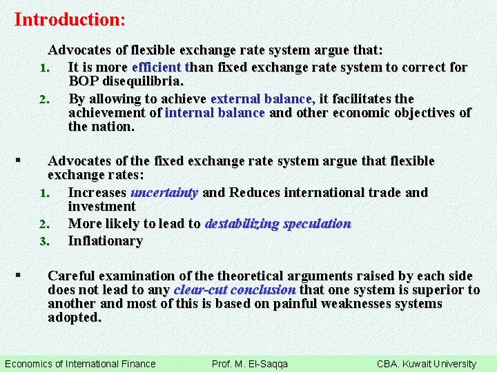 Introduction: Advocates of flexible exchange rate system argue that: 1. It is more efficient