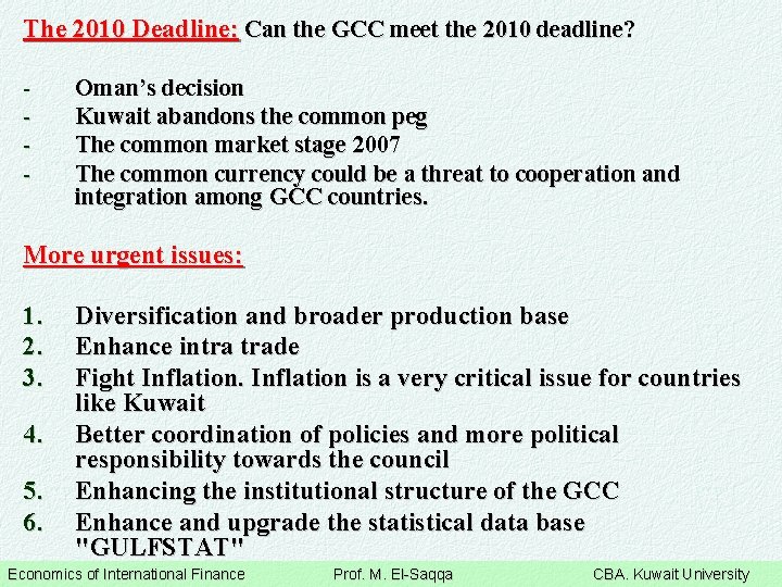 The 2010 Deadline: Can the GCC meet the 2010 deadline? - Oman’s decision Kuwait