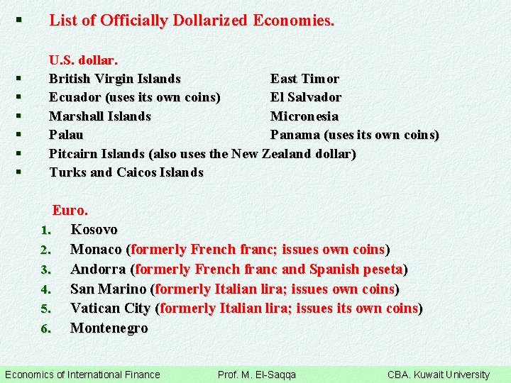 § List of Officially Dollarized Economies. § § § U. S. dollar. British Virgin