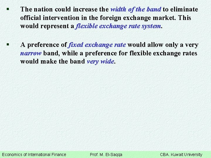 § The nation could increase the width of the band to eliminate official intervention