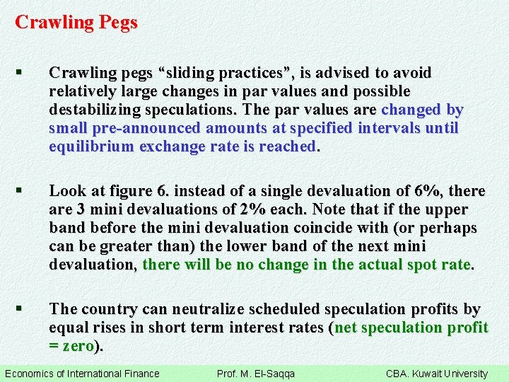 Crawling Pegs § Crawling pegs “sliding practices”, is advised to avoid relatively large changes