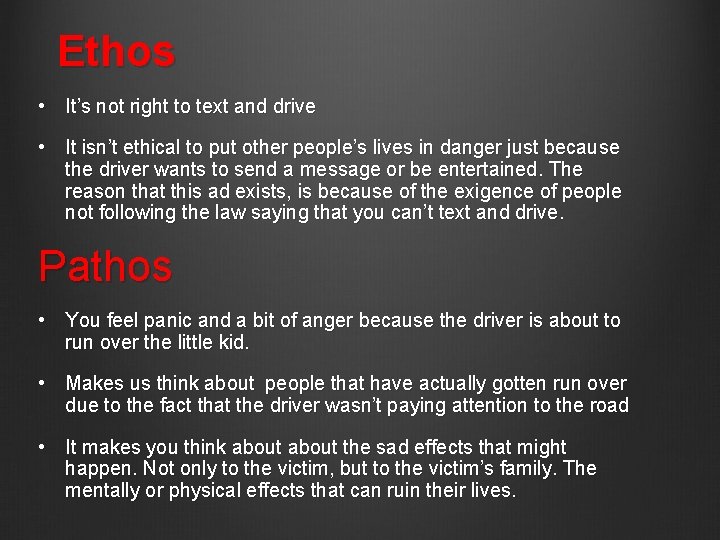 Ethos • It’s not right to text and drive • It isn’t ethical to