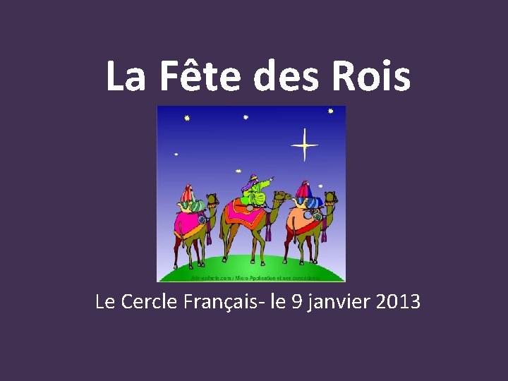 La Fête des Rois Le Cercle Français- le 9 janvier 2013 