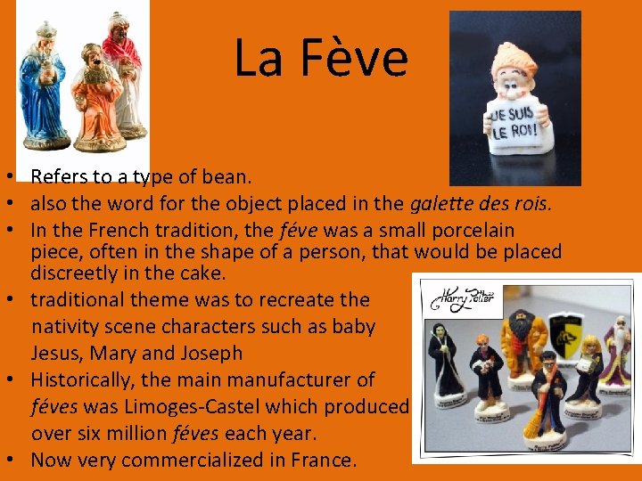 La Fève • Refers to a type of bean. • also the word for