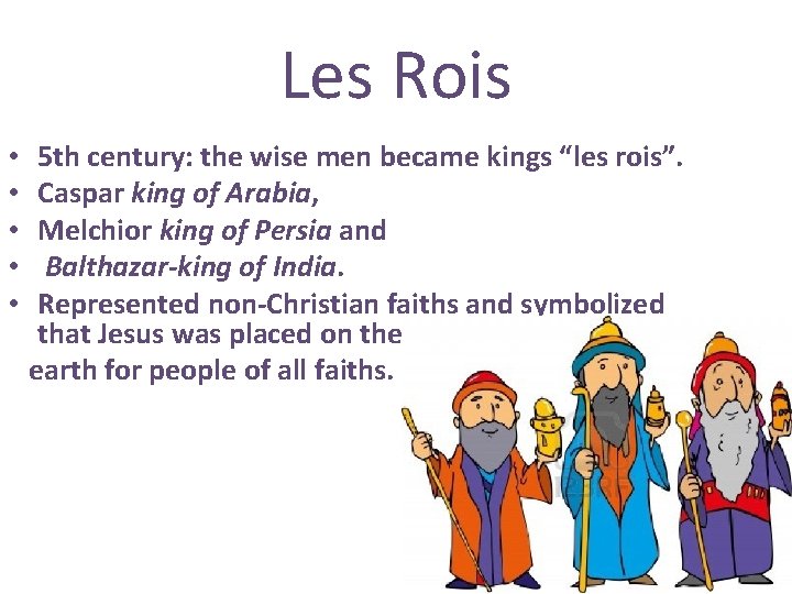 Les Rois • • • 5 th century: the wise men became kings “les