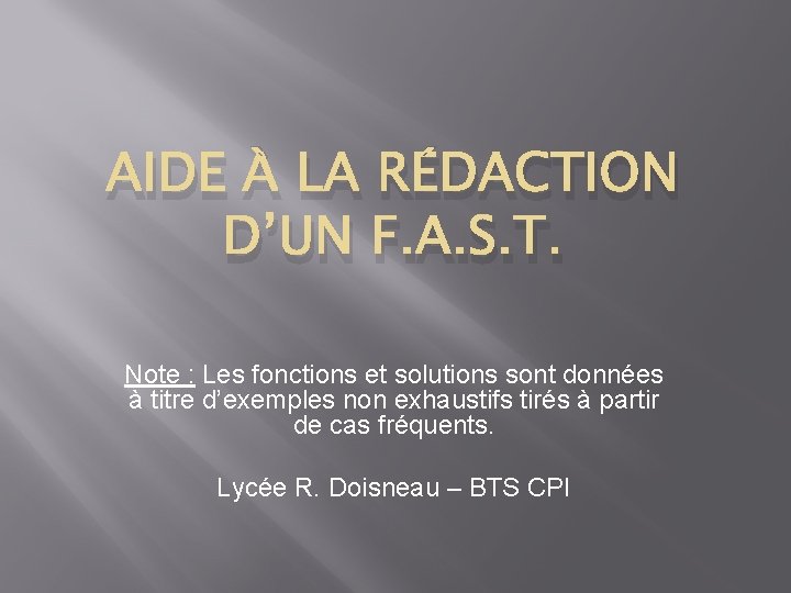 AIDE À LA RÉDACTION D’UN F. A. S. T. Note : Les fonctions et