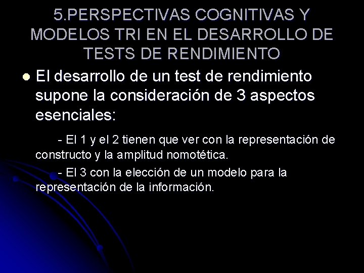 5. PERSPECTIVAS COGNITIVAS Y MODELOS TRI EN EL DESARROLLO DE TESTS DE RENDIMIENTO l