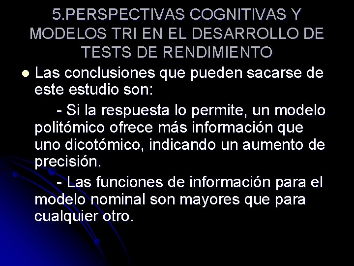 5. PERSPECTIVAS COGNITIVAS Y MODELOS TRI EN EL DESARROLLO DE TESTS DE RENDIMIENTO l