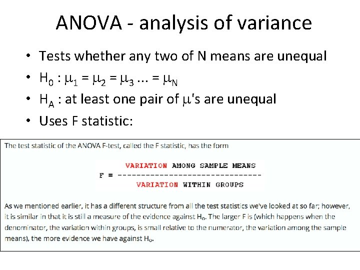 ANOVA - analysis of variance • • Tests whether any two of N means