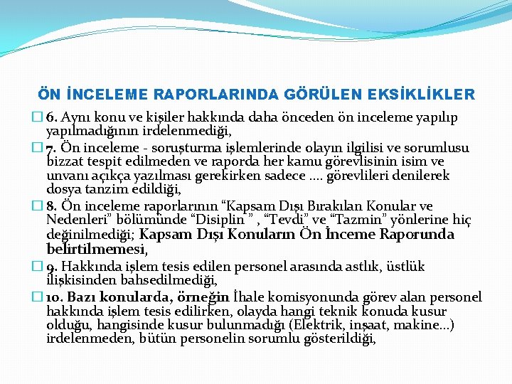 ÖN İNCELEME RAPORLARINDA GÖRÜLEN EKSİKLİKLER � 6. Aynı konu ve kişiler hakkında daha önceden