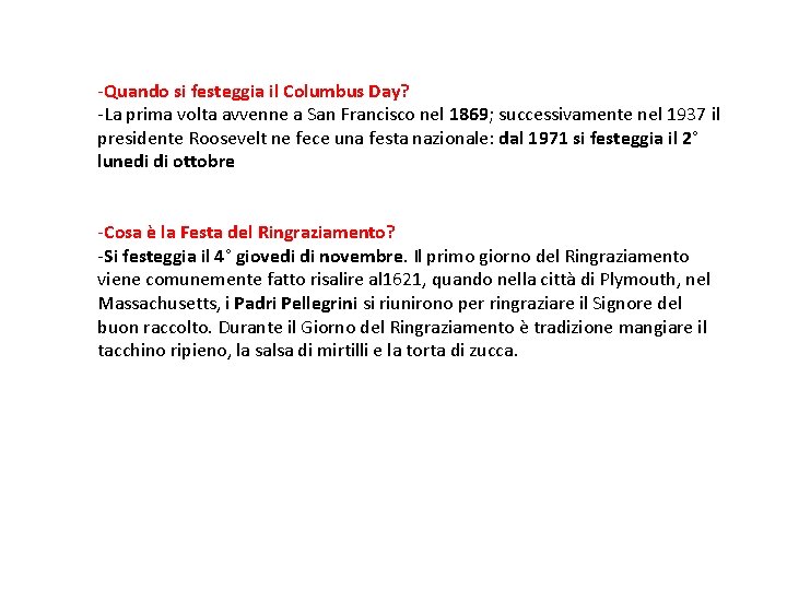 -Quando si festeggia il Columbus Day? -La prima volta avvenne a San Francisco nel