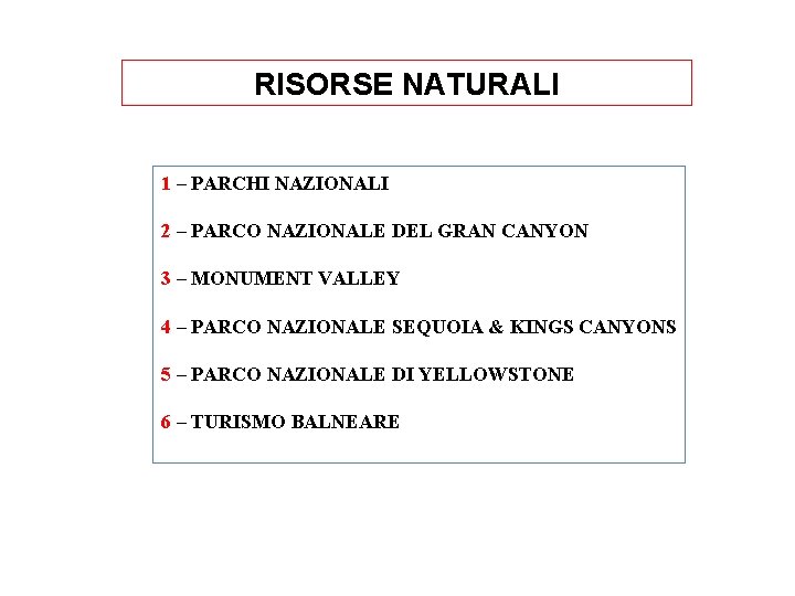 RISORSE NATURALI 1 – PARCHI NAZIONALI 2 – PARCO NAZIONALE DEL GRAN CANYON 3