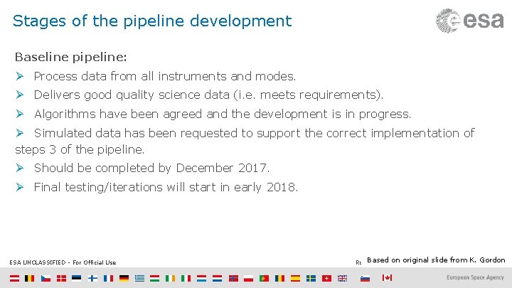 Stages of the pipeline development Baseline pipeline: Ø Process data from all instruments and