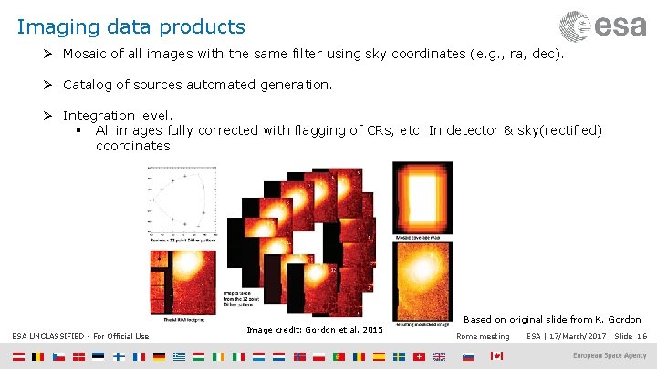 Imaging data products Ø Mosaic of all images with the same filter using sky