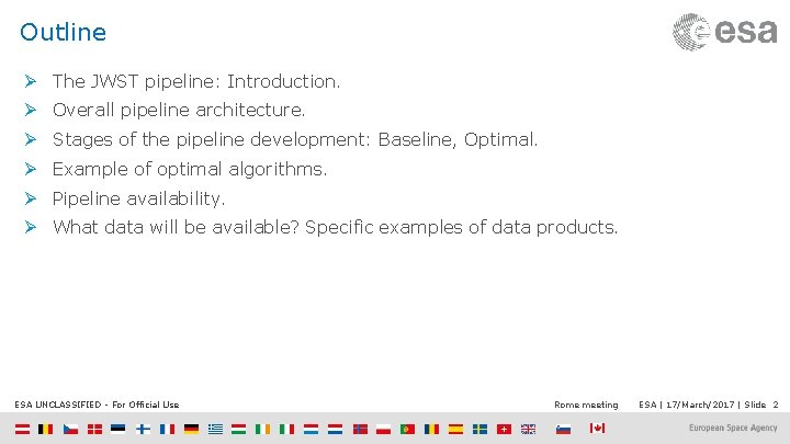 Outline Ø The JWST pipeline: Introduction. Ø Overall pipeline architecture. Ø Stages of the