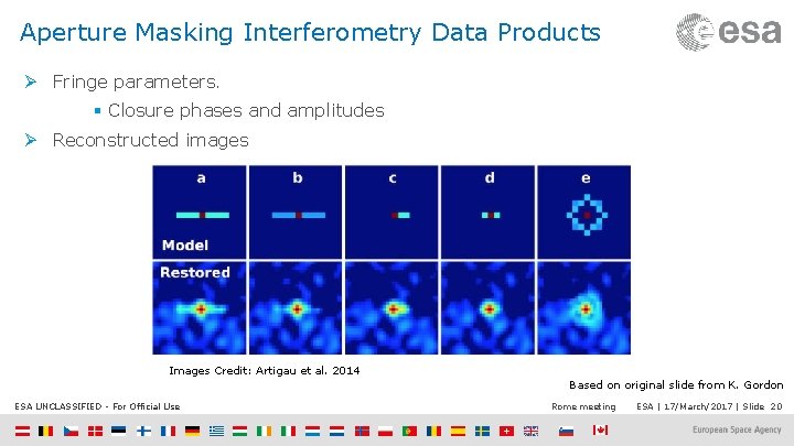 Aperture Masking Interferometry Data Products Ø Fringe parameters. § Closure phases and amplitudes Ø