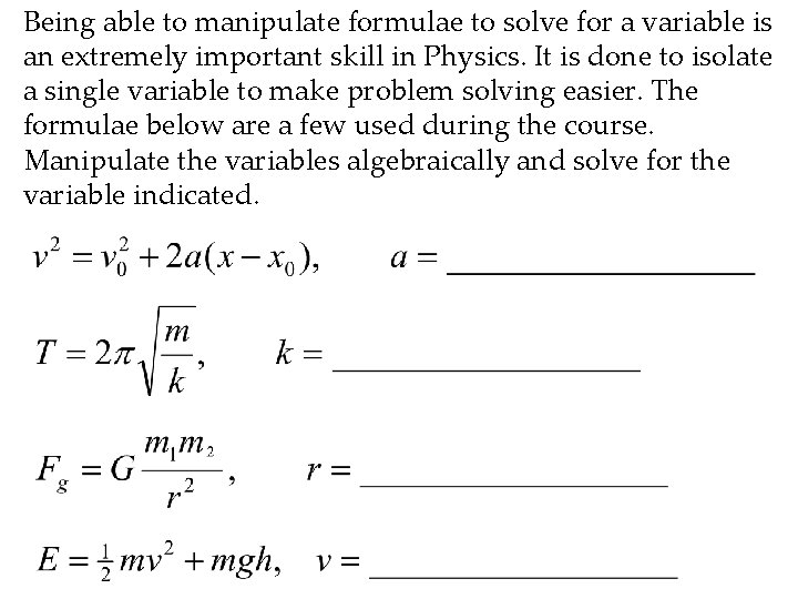 Being able to manipulate formulae to solve for a variable is an extremely important