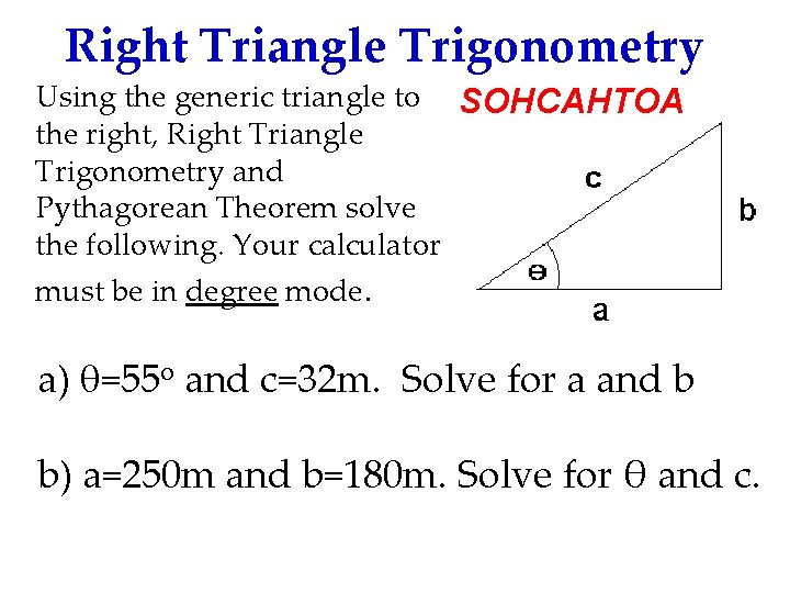 Right Triangle Trigonometry Using the generic triangle to SOHCAHTOA the right, Right Triangle Trigonometry