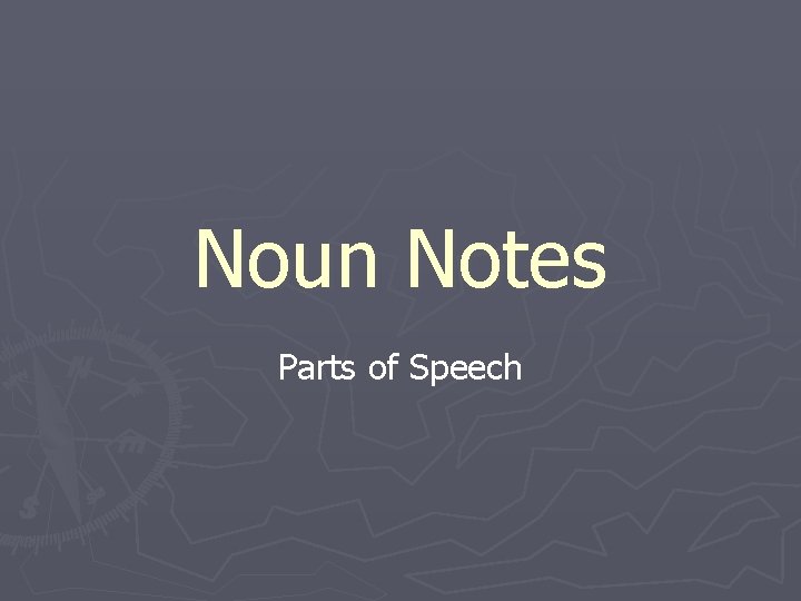Noun Notes Parts of Speech 