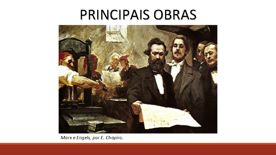 PRINCIPAIS OBRAS Marx e Engels, por E. Chapiro. 