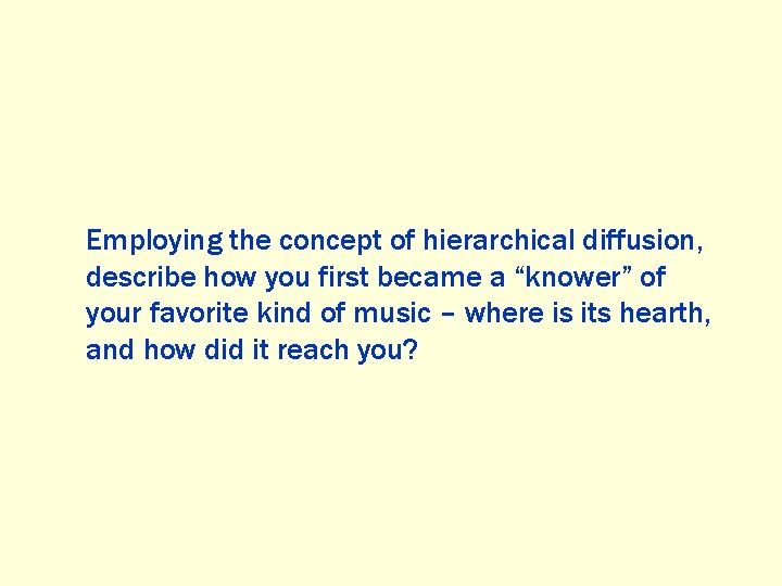 Employing the concept of hierarchical diffusion, describe how you first became a “knower” of