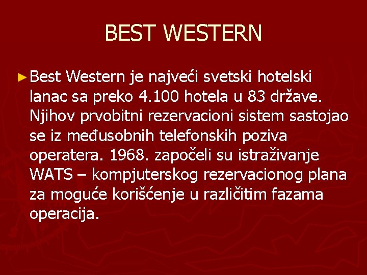 BEST WESTERN ► Best Western je najveći svetski hotelski lanac sa preko 4. 100