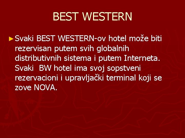 BEST WESTERN ► Svaki BEST WESTERN-ov hotel može biti rezervisan putem svih globalnih distributivnih