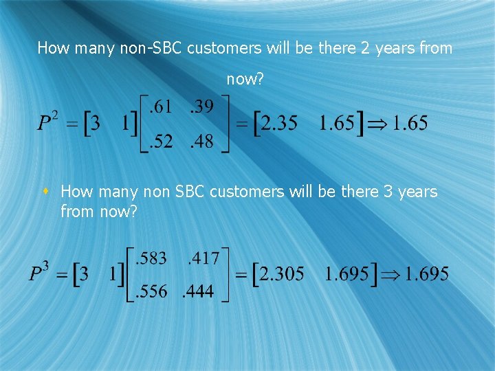 How many non-SBC customers will be there 2 years from now? s How many