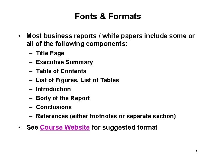 Fonts & Formats • Most business reports / white papers include some or all