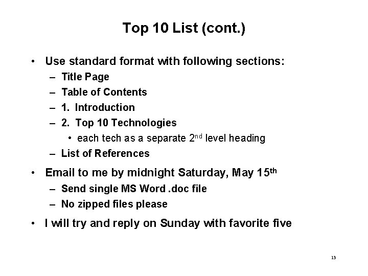 Top 10 List (cont. ) • Use standard format with following sections: – –