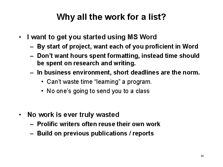 Why all the work for a list? • I want to get you started