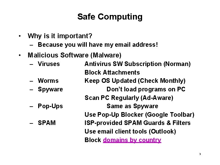 Safe Computing • Why is it important? – Because you will have my email