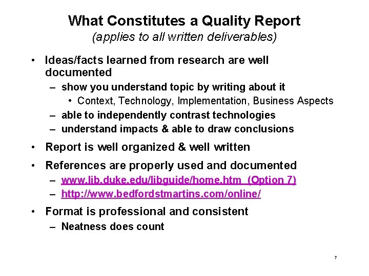 What Constitutes a Quality Report (applies to all written deliverables) • Ideas/facts learned from