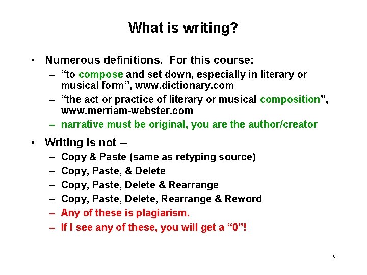 What is writing? • Numerous definitions. For this course: – “to compose and set