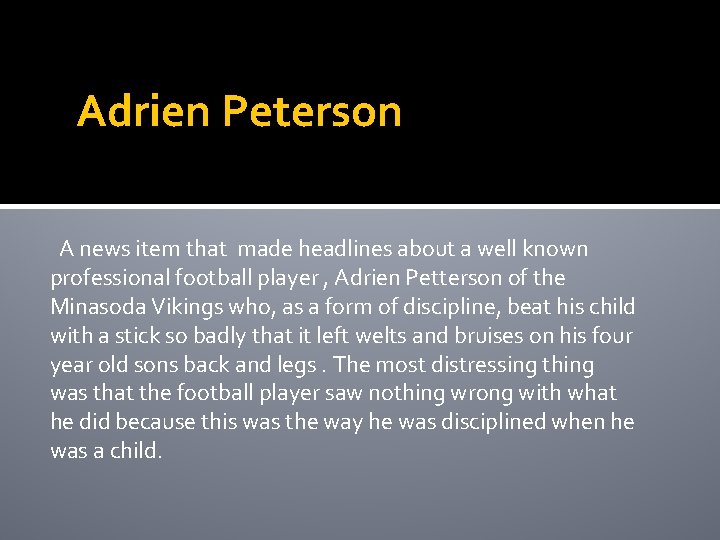 Adrien Peterson A news item that made headlines about a well known professional football