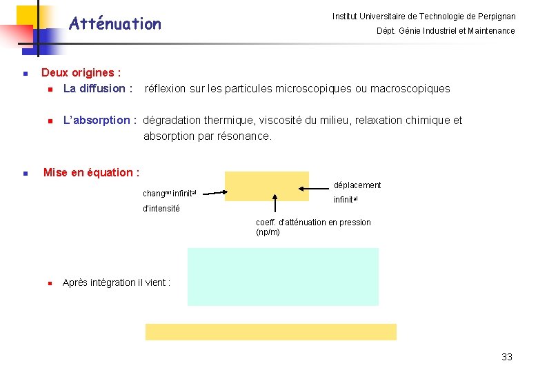 Atténuation n Deux origines : n La diffusion : n n Institut Universitaire de