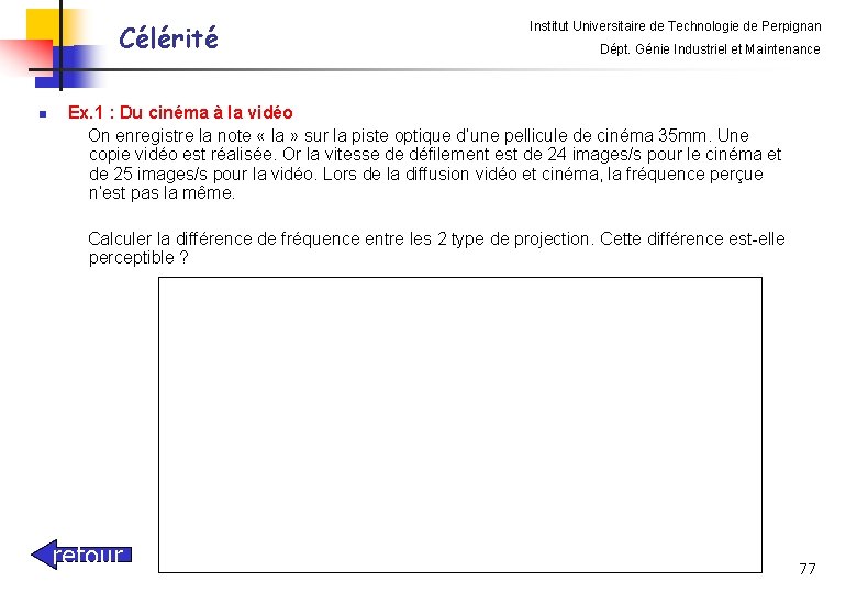 Célérité n Institut Universitaire de Technologie de Perpignan Dépt. Génie Industriel et Maintenance Ex.