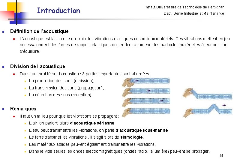 Introduction n Institut Universitaire de Technologie de Perpignan Dépt. Génie Industriel et Maintenance Définition