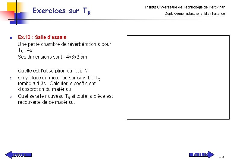 Exercices sur TR n 1. 2. 3. Institut Universitaire de Technologie de Perpignan Dépt. Exercices sur TR n 1. 2. 3. Institut Universitaire de Technologie de Perpignan Dépt.