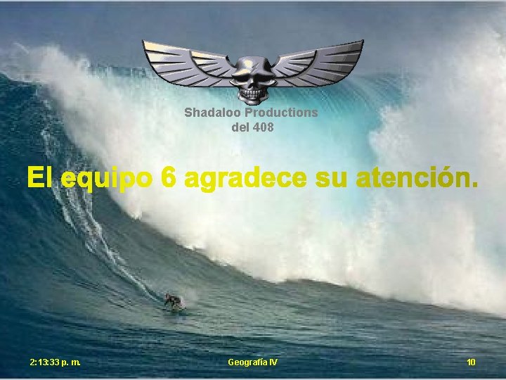 Shadaloo Productions del 408 2: 13: 33 p. m. Geografía IV 10 