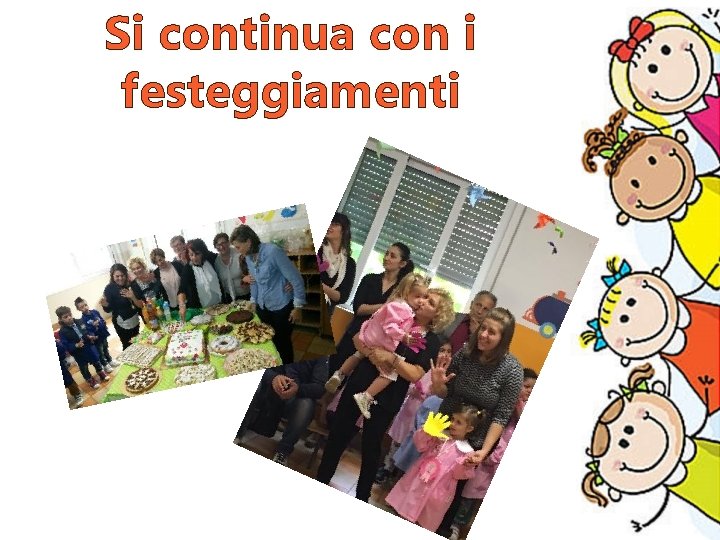 Si continua con i festeggiamenti 