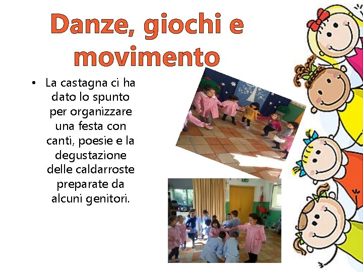 Danze, giochi e movimento • La castagna ci ha dato lo spunto per organizzare